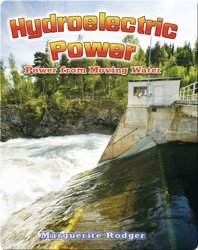 Hydroelectric Power: Power from Moving Water