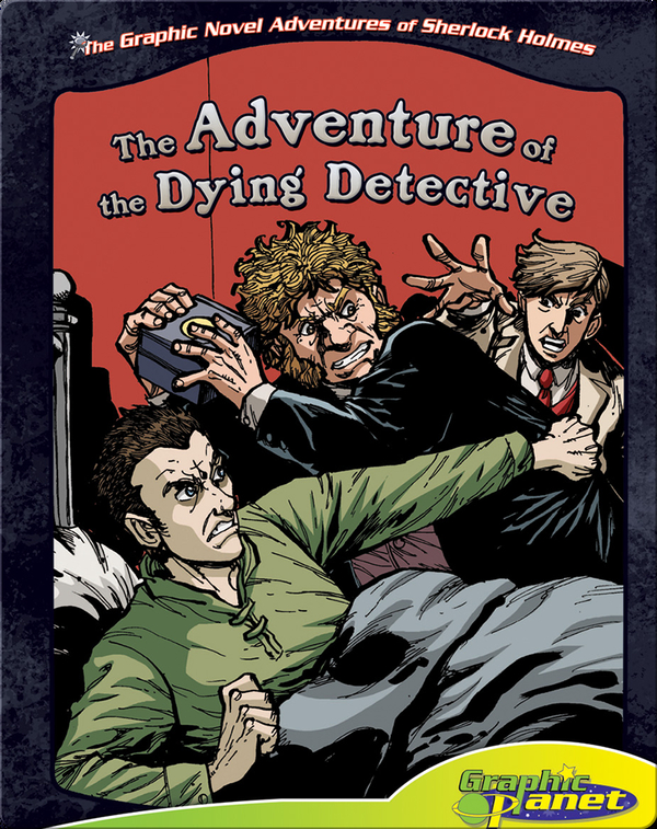 The Graphic Novel Adventures of Sherlock Holmes: Adventure of the Dying Detective