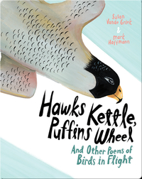 Hawks Kettle, Puffins Wheel And Other Poems of Birds in Flight