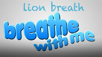 Breathe With Me: Lion Breath