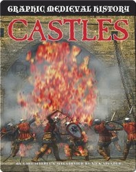 Castles (Graphic Medieval History)