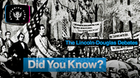 Did You Know?: The Lincoln-Douglas Debates