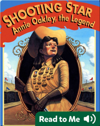 Shooting Star: Annie Oakley, the Legend