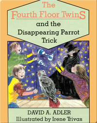 The Fourth Floor Twins: The Disappearing Parrot Trick