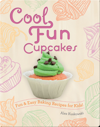 Cool Fun Cupcakes: Fun & Easy Baking Recipes for Kids!