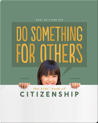 Do Something for Others: The Kids' Book of Citizenship
