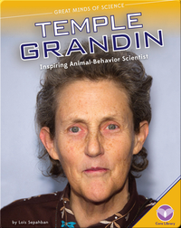 Temple Grandin: Inspiring Animal-Behavior Scientist