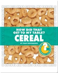 How Did That Get To My Table? Cereal