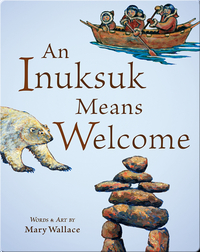 An Inuksuk Means Welcome
