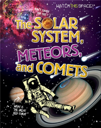 The Solar System, Meteors, and Comets