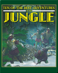 Ten of the Best Adventures in the Jungle