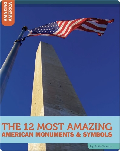 The 12 Most Amazing American Monuments and Symbols
