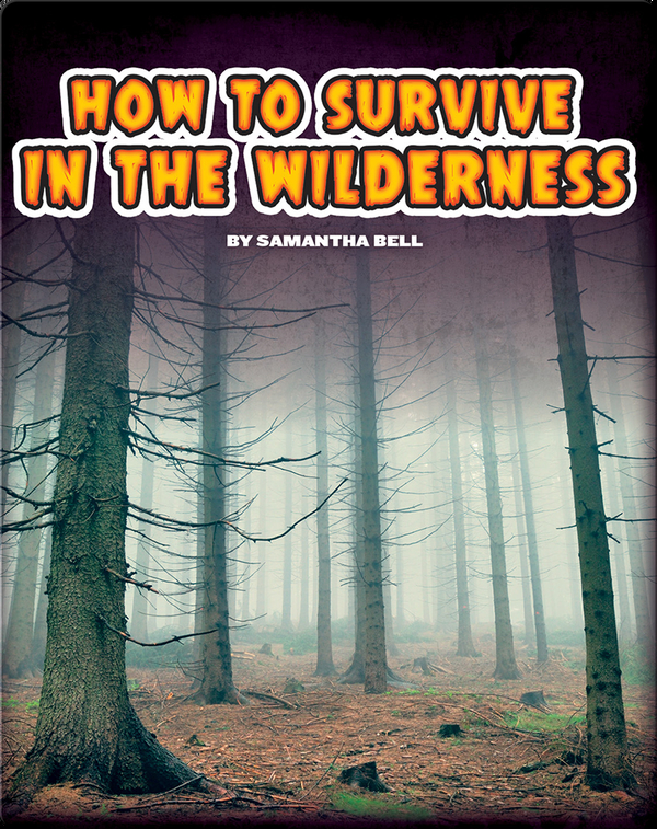 How to Survive In The Wilderness