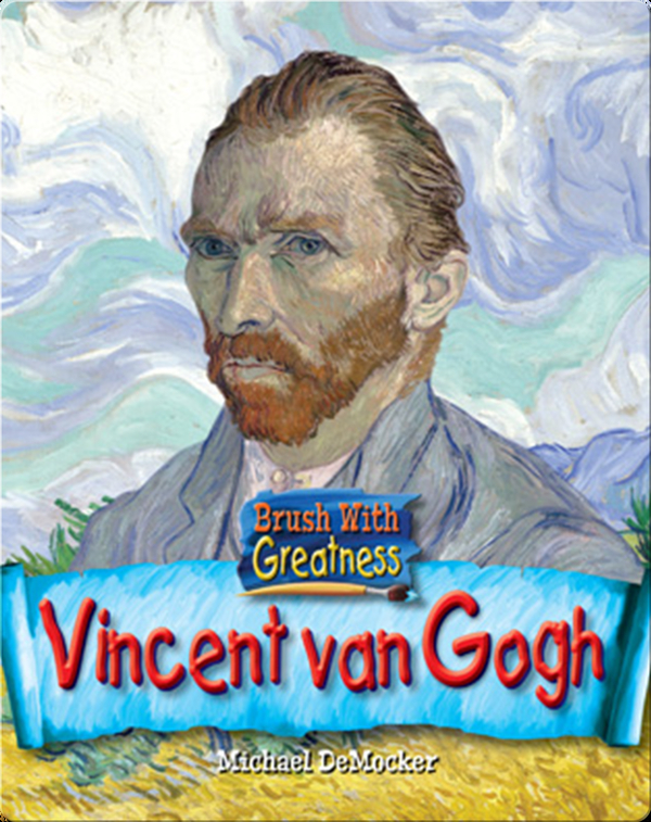 Vincent van Gogh Children's Book by Michael DeMocker Discover