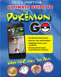 Pojo's Unofficial Ultimate Guide to Pokemon GO