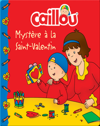 Caillou : Mystère à la Saint-Valentin