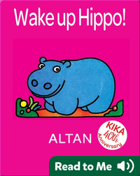 Wake Up Hippo!