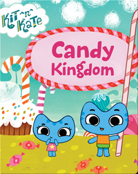 Kit ^n^ Kate: Candy Kingdom