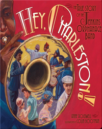Hey, Charleston! The True Story of the Jenkins Orphanage Band