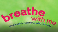Breathe with Me: Using Breath to Feel Strong, Calm, and Happy