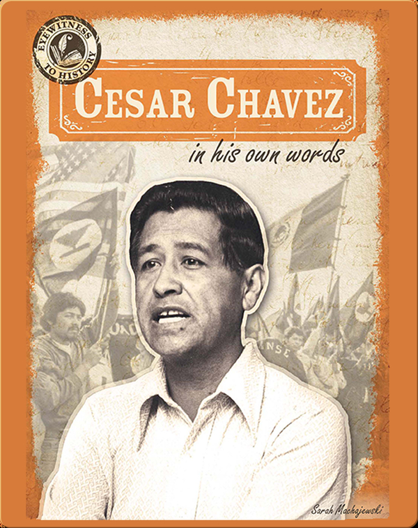 Cesar Chavez in His Own Words