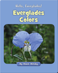 Hello, Everglades!: Everglades Colors