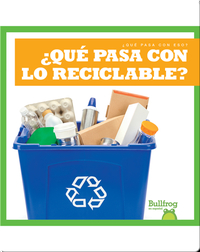 ¿Qué pasa con lo reciclable? (Where Does Recycling Go?)