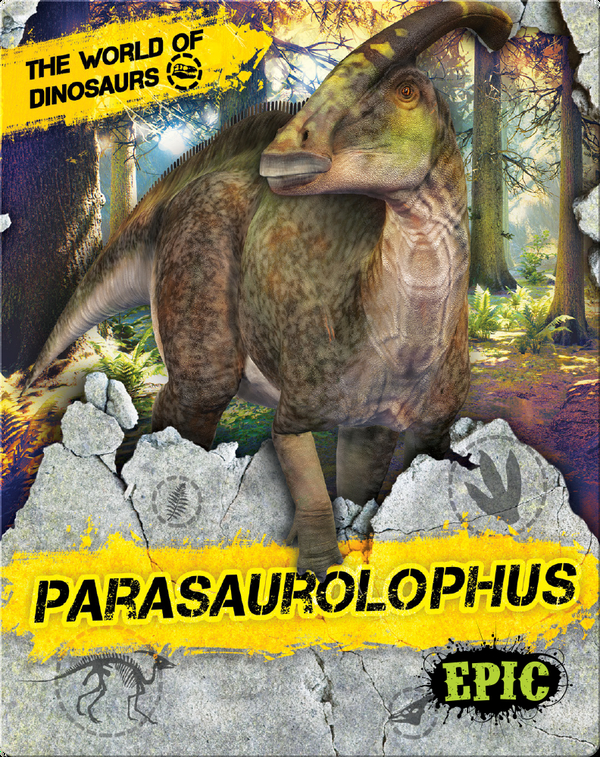 The World of Dinosaurs: Parasaurolophus