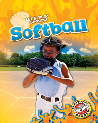 Let's Play Sports!: Softball