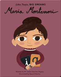 Little People, BIG DREAMS: Maria Montessori