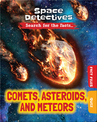 Space Detectives: Comets, Asteroids, and Meteors