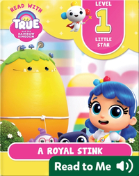 True and the Rainbow Kingdom: A Royal Stink