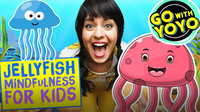 GO With YOYO: Jellyfish Mindfulness For Kids