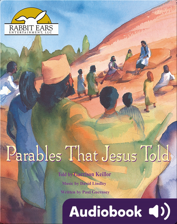 The Greatest Stories Ever Told: Parables That Jesus Told