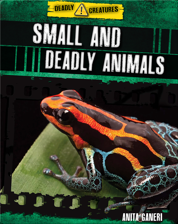 Deadly Creatures: Small and Deadly Animals