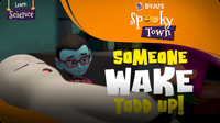 Spooky Town: Someone Wake Todd Up!