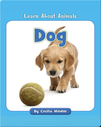 Learn About Animals: Dog