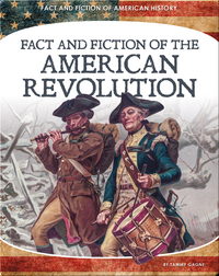 Fact and Fiction of the American Revolution