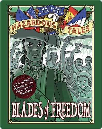 Nathan Hale's Hazardous Tales #10: Blades of Freedom