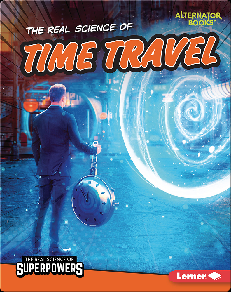 the-real-science-of-time-travel-children-s-book-by-corey-anderson