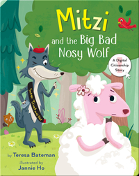 Mitzi and the Big Bad Nosy Wolf: A Digital Citizenship Story