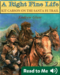 A Right Fine Life: Kit Carson on the Santa Fe Trail