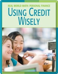 Real World Math: Using Credit Wisely
