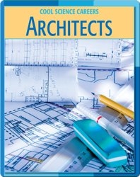 Cool Science Careers: Architects