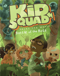 Kid Squad Saved the World: The Battle of the Bots