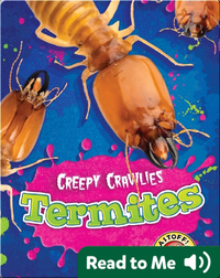 Creepy Crawlies: Termites