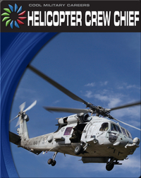 Cool Military Careers: Helicopter Crew Chief