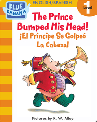 The Prince Bumped His Head! (¡El Príncipe Se Golpeó La Cabeza!)