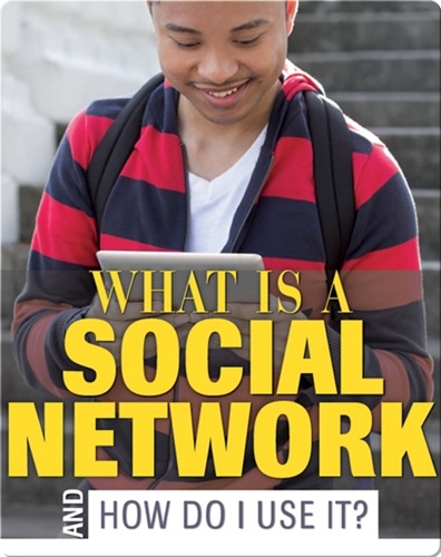 What Is a Social Network And How Do I Use it?