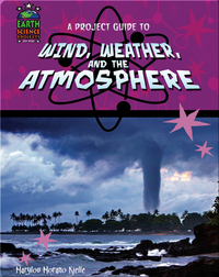 A Project Guide to Wind, Weather and the Atmosphere
